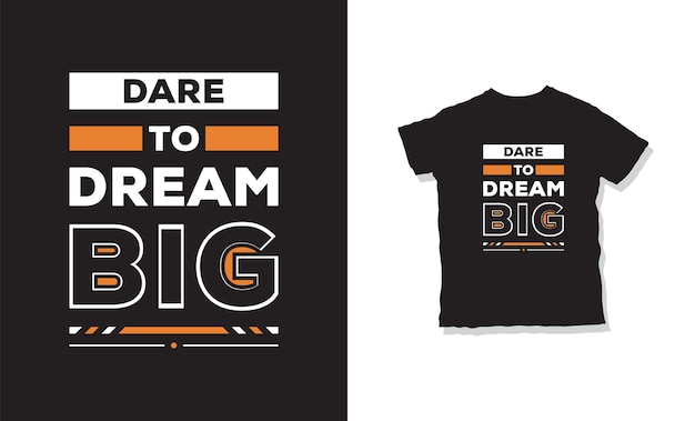 Dare to dream big quotes t shirt design