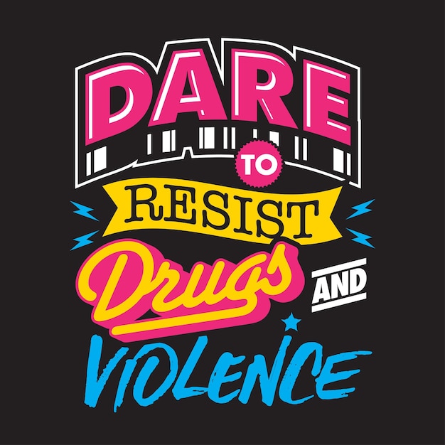 Vector dare to resist drugs and violence hand draw style vector typography art lettering