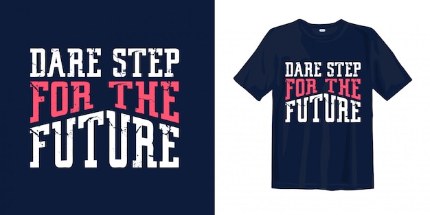 Dare step for the future. Motivational quotes 