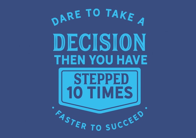 Vector dare to take a decision