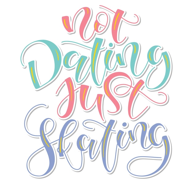 Not dating just skating colored lettering isolated on white background