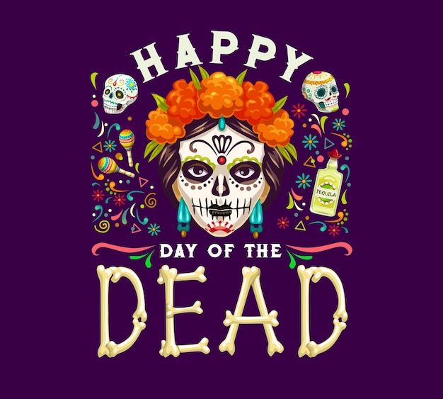 Vector day of the dead dia de los muertos mexican holiday poster with calavera catrina wear marigold wreath tequila sugar skulls maracas for celebrating the spirits of departed loved ones vector card