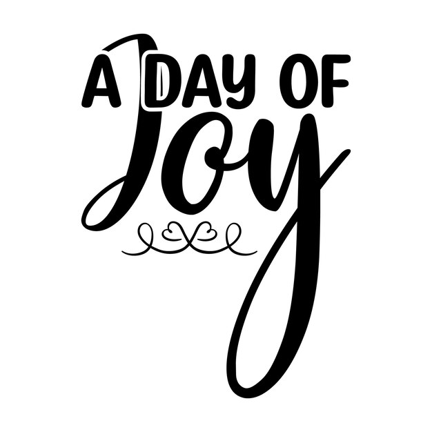 A day of joy typography poster