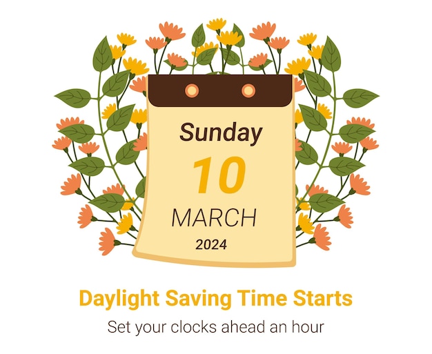 Daylight Saving Time begins March 2024 DST USA Calendar flowers Spring forward set clocks ahead hour