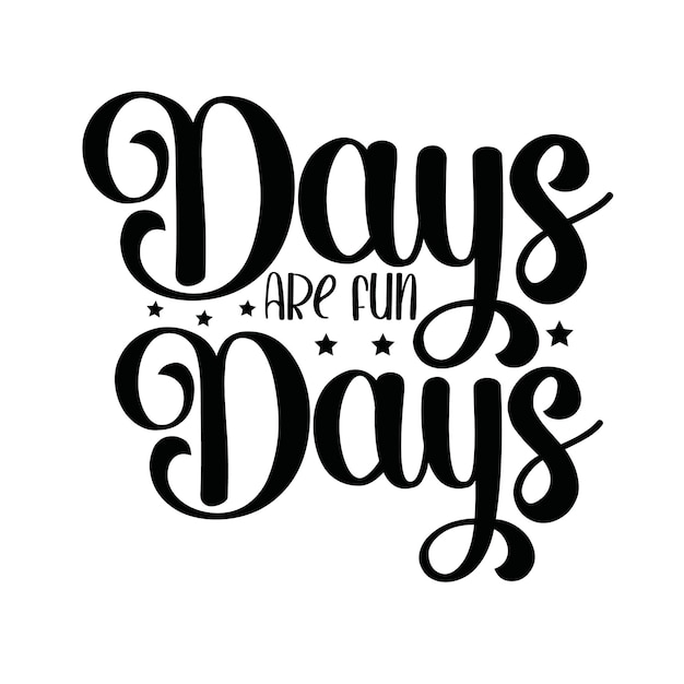 Days are fun days t 셔츠 디자인