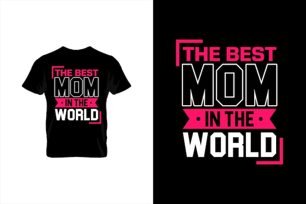 De beste moeder ter wereld Moederdag t-shirtontwerp best verkopende t-shirtontwerp