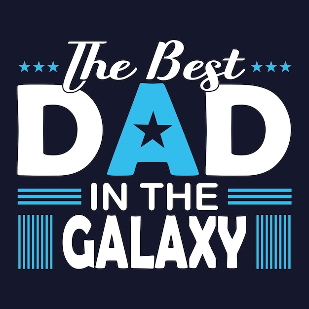 Vector de beste vader in de melkweg. papa t-shirt ontwerp.