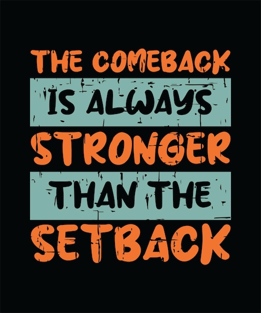 De comeback is altijd sterker dan de setback.