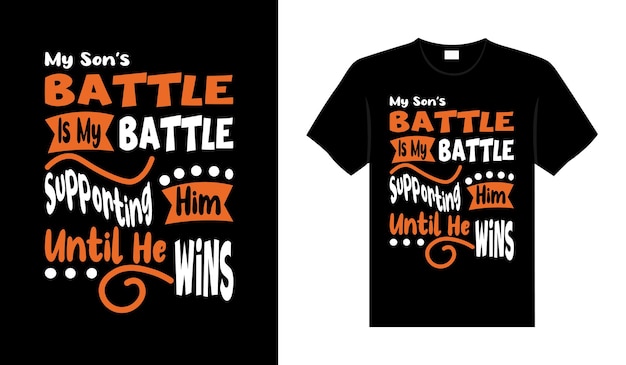 De strijd van mijn zonen is mijn strijd om hem te steunen totdat hij de typografie van het nierkanker T-shirtontwerp wint