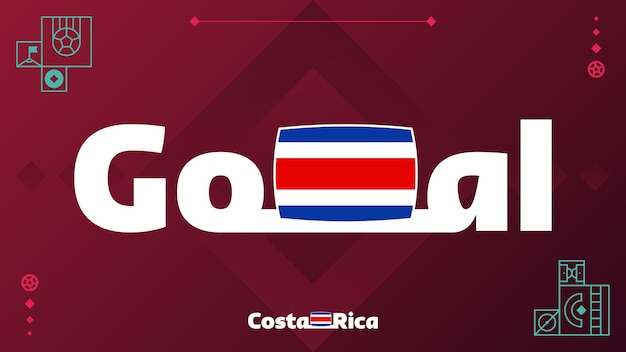 Vector de vlag van costa rica met doelslogan op toernooienachtergrond wereldvoetbal 2022 vectorillustratie