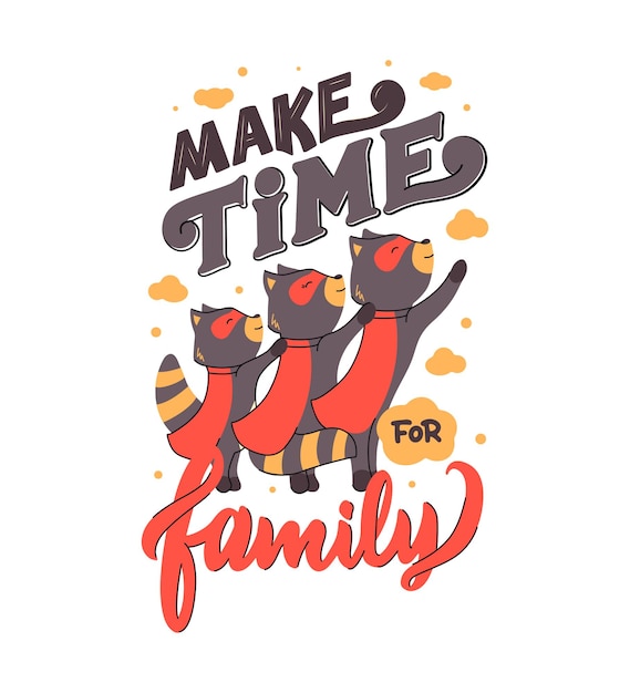 De wasbeermoeder, vader en hun kind zijn superhelden met een zin: maak tijd voor familie.