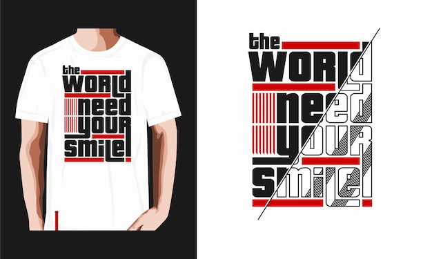 De wereld heeft je nodig glimlach grafisch t-shirt typografie illustratie premium vector