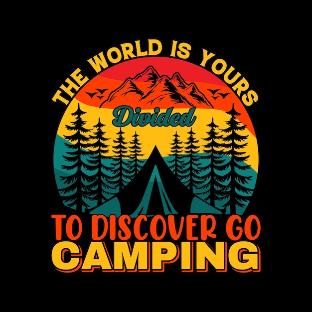 De wereld is van jou om te ontdekken Go Camping T-shirt Design