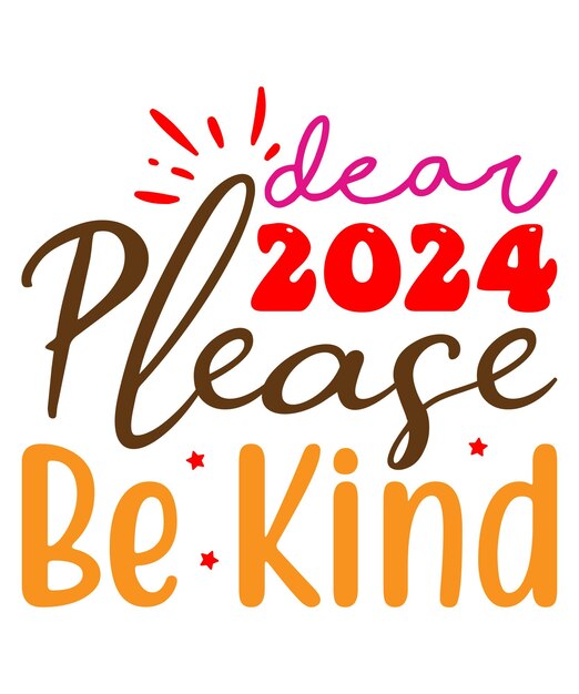 Dear 2024 Please Be Kind