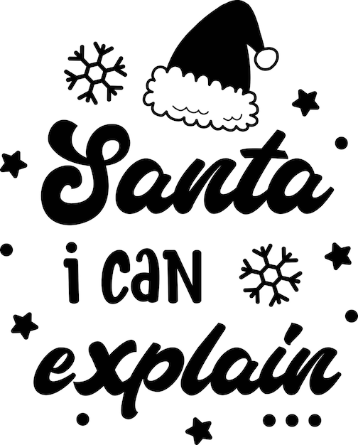 Dear Santa I Can Explain lettering and quote illustration