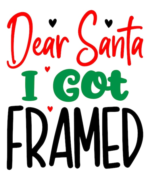 Vector dear santa i got framed