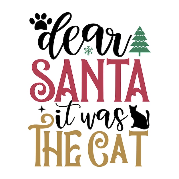 Dear santa it was the cat SVG