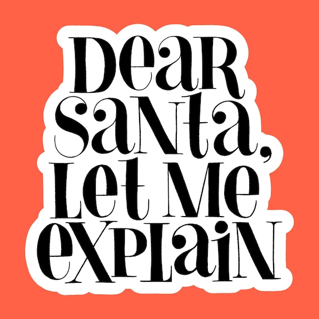 Dear Santa let me explain handdrawn lettering for Christmas time