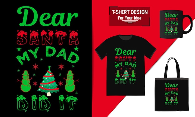 Dear Santa my dad did it Lettering Quote Christmas Tshirt Design typography vector a mug and fun