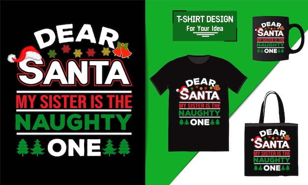 Vector dear santa my sister is the naughty one christmas colorful tshirt design design handwritten moder