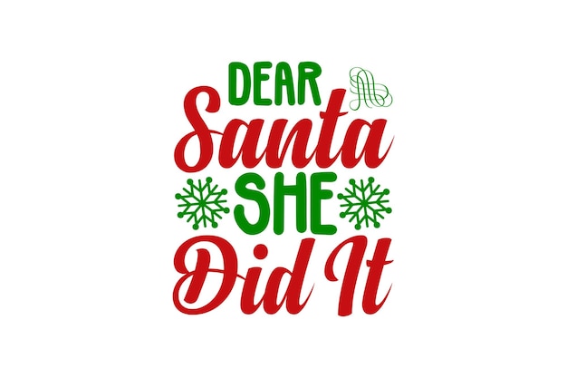 Vector dear santa she did it vector file