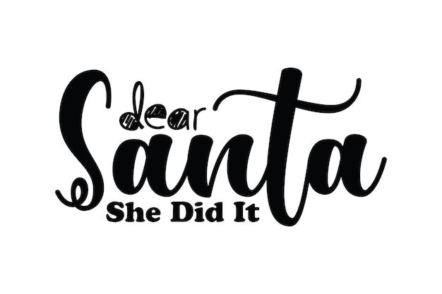 Vector dear santa she did it