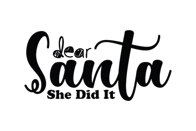 Dear Santa She Did It