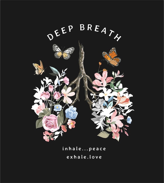 Vector deep breath slogan with colorful flowers lungs and butterflies illustration on black background