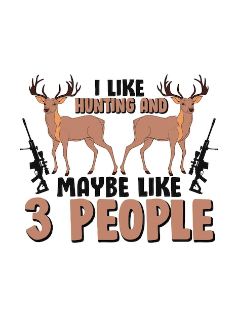 Vector deer hunting quotes t shirt design template