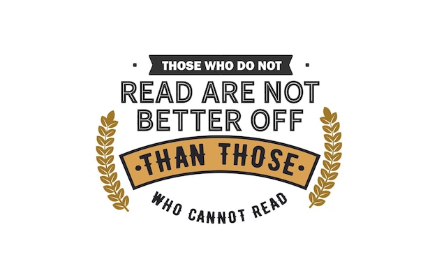 Vector degenen die niet lezen zijn niet beter af dan degenen die niet kunnen lezen