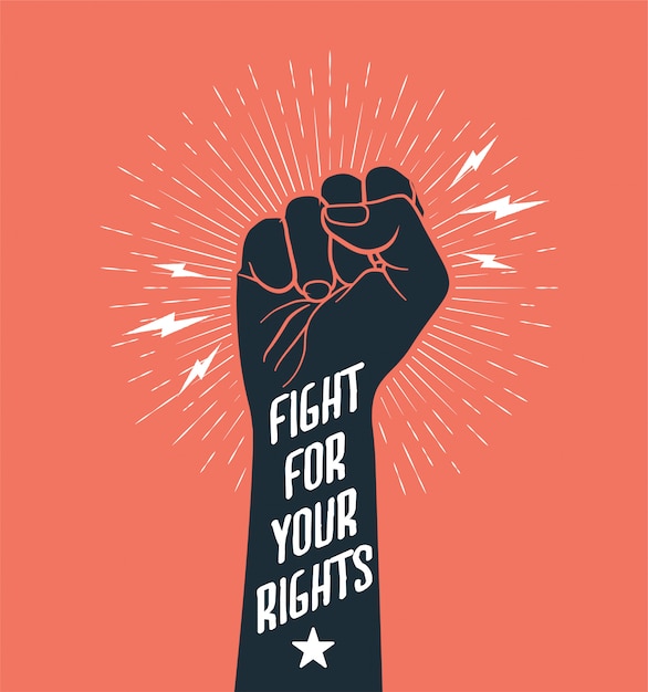 Демонстрация, революция, протест, поднятая рука кулака с надписью Fight Rights.