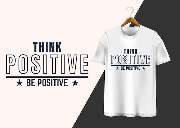 Denk Positief Wees Positief Typografie T-shirt Design