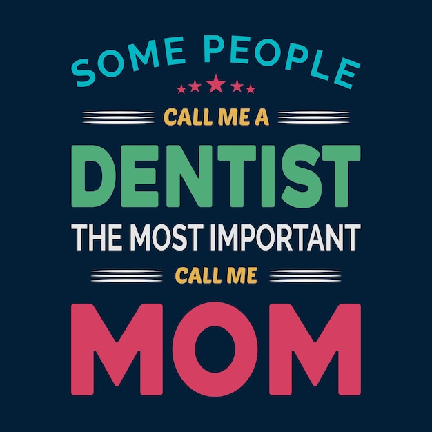 Dentist Mom T shirt Design