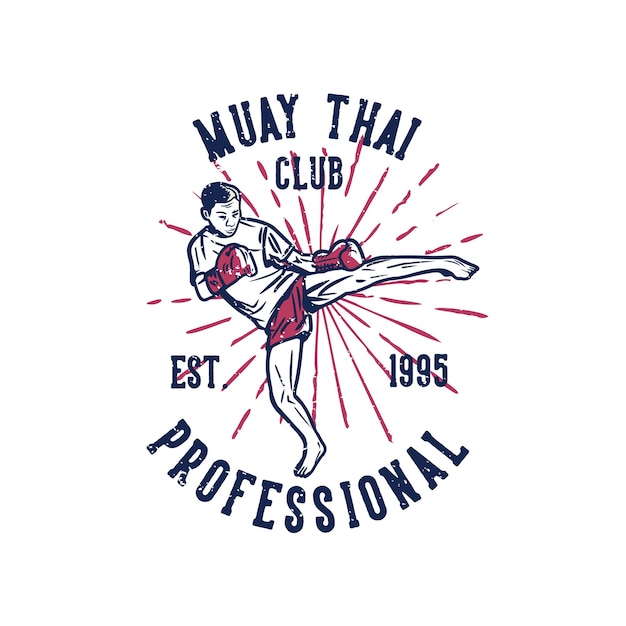 Design muay thai club professional est 19995 con artista marziale muay thai calci illustrazione vintage