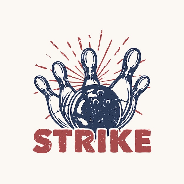  design strike with bowling ball hitting pin bowling vintage illustration