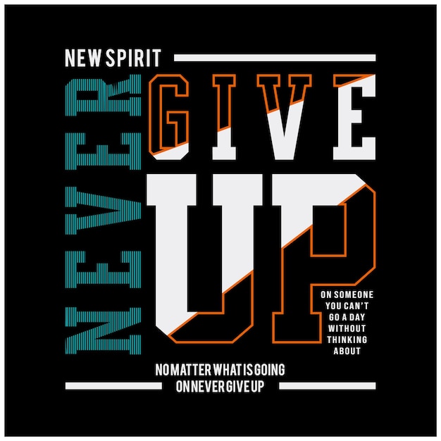 Design vector typography never give up for print tshirt