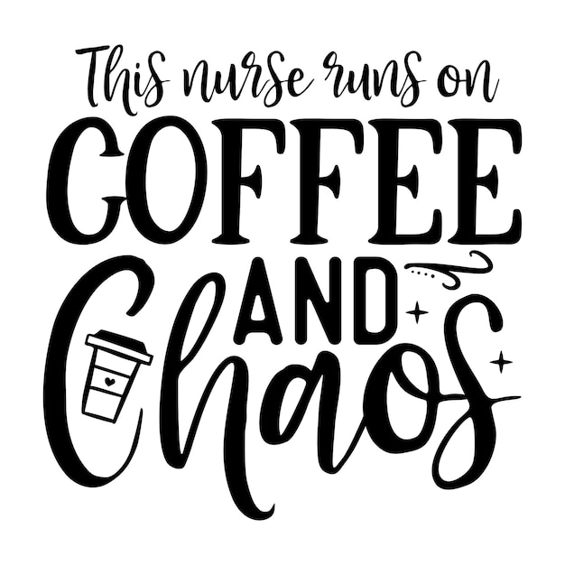 deze verpleegster draait op koffie en chaos SVG