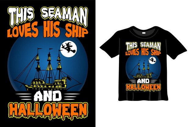 Deze zeeman houdt van zijn schip en Halloween T-shirt ontwerpsjabloon. Halloween T-Shirt met Nacht, Maan