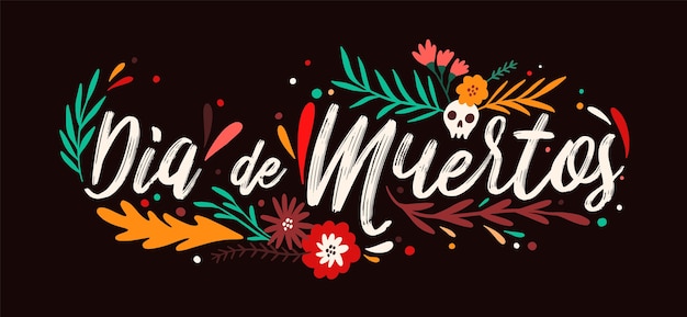 Dia de muertos holiday lettering handwritten