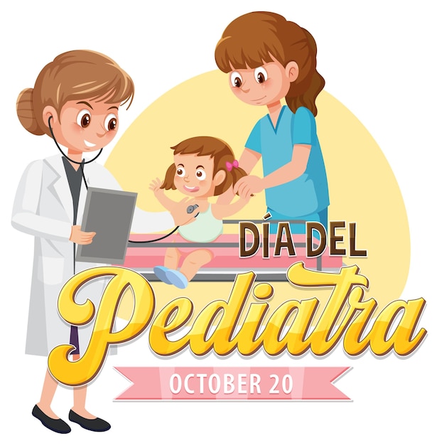 Dia del Pediatra text with cartoon character illustration