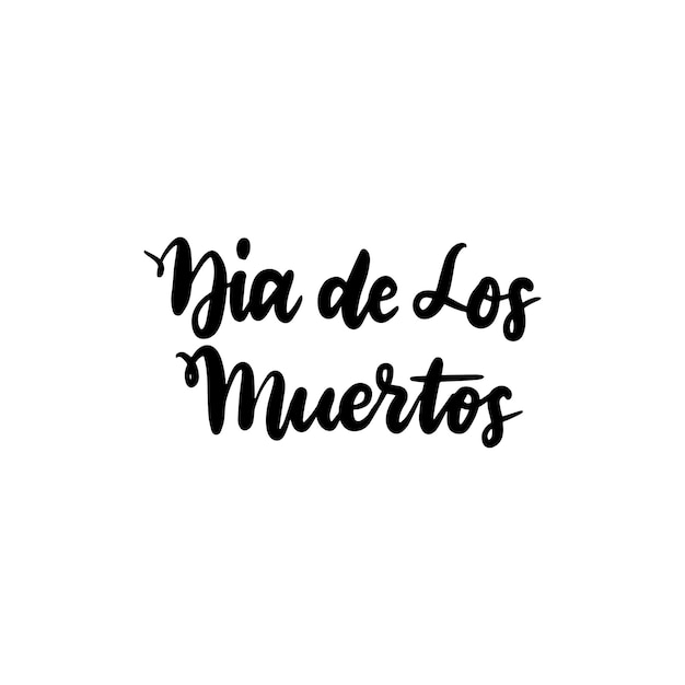 Dia Los Muertos Handwritten Lettering. Vector Illustration of Calligraphy Design Element.