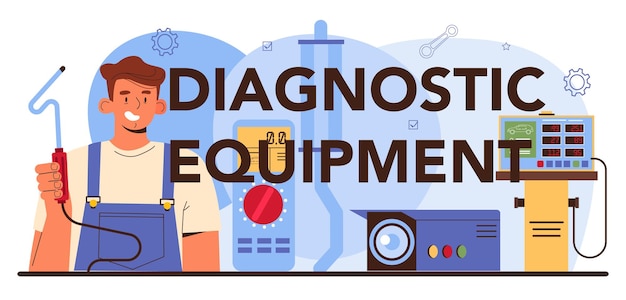 Типографский заголовок диагностического оборудования. Автосервис. Слесарь автомастерской в униформе с помощью специальных инструментов для проверки автомобилей. Плоские векторные иллюстрации.