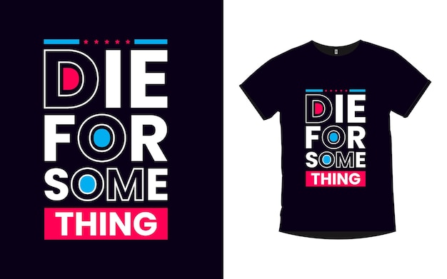 Die for something цитирует типографский дизайн футболки