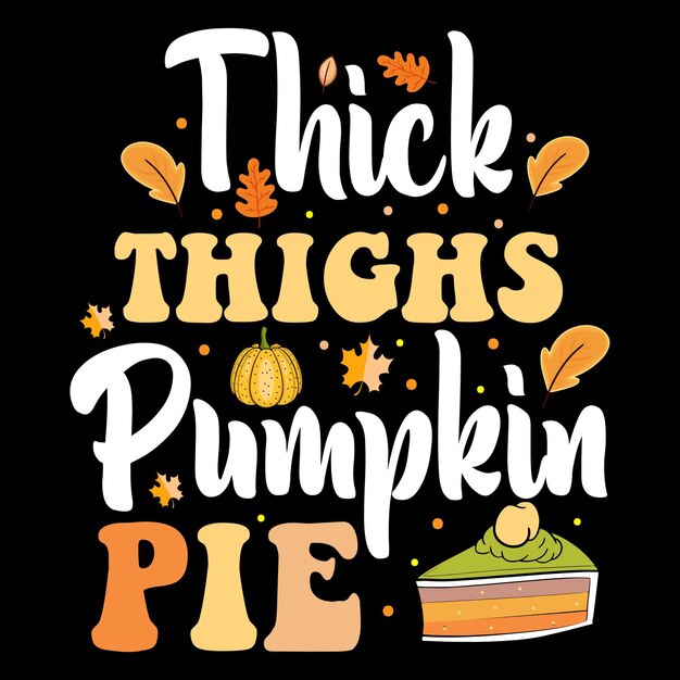 Dikke dingen Pumpkin Pie, Happy Thanksgiving t-shirt design, Thanksgiving day, Turkije vector