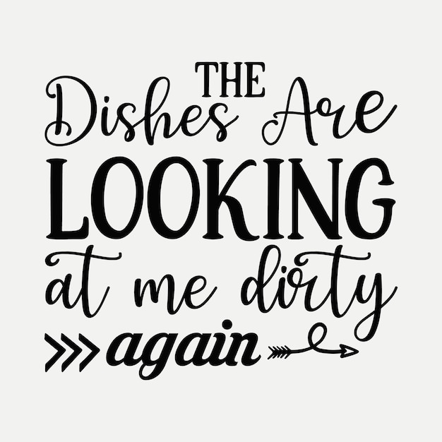 The dishes are looking at me dirty again