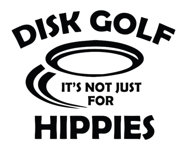 Disk Golf Het is niet alleen voor hippies. Disc Golf citaat ontwerp voor t-shirt.