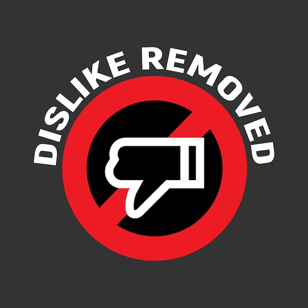 Dislike sign with slogan social media dislike removed concept of internet community users protest