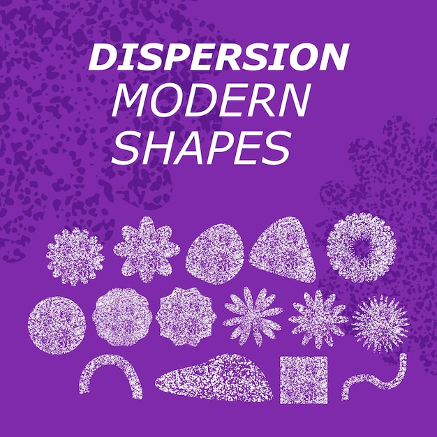 Dispersion modern shapes