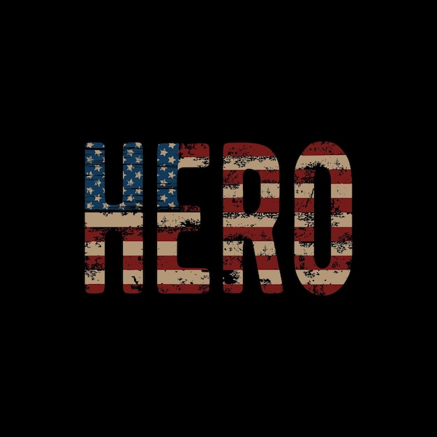 Vector distressed american hero vector illustration. us flag with text hero for background design