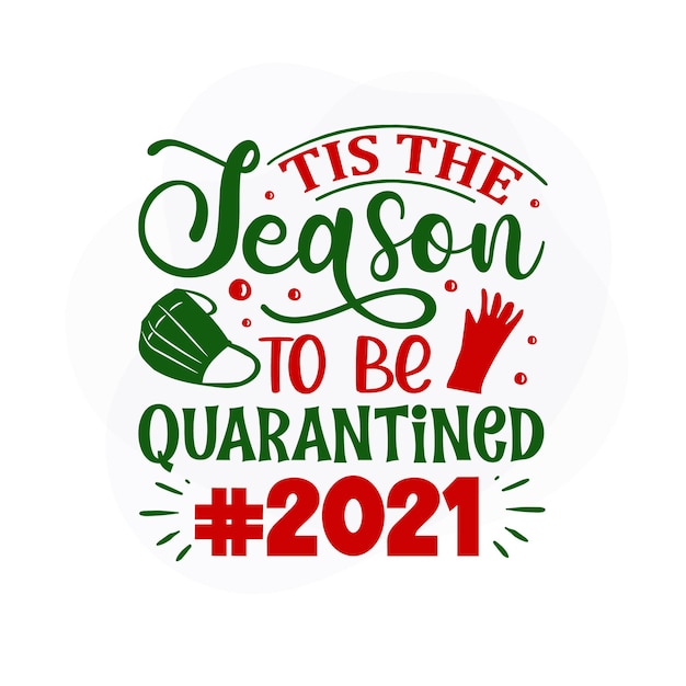Dit is het seizoen om in quarantaine te worden geplaatst Premium Christmas Quote Vector Design